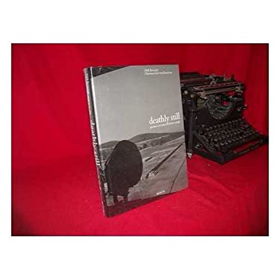 Pre-Owned Deathly Still: Pictures of Concentration Camps (Hardcover) 1881616444 9781881616443