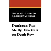 Deathman Pass Me by Two Years on Death Row, Hardcover
