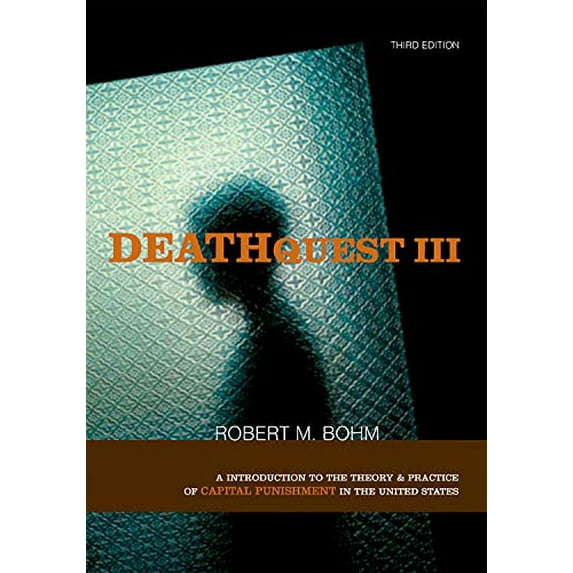 Pre-Owned DeathQuest 3: An Introduction to the Theory and Practice of Capital Punishment in the United States (Paperback) 1593453159 9781593453152