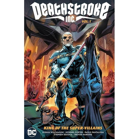 Deathstroke Inc Tp Vol 01 King Of The Super-villains DC Comics