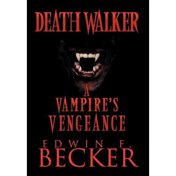 Deathwalker : A Vampire's Vengeance