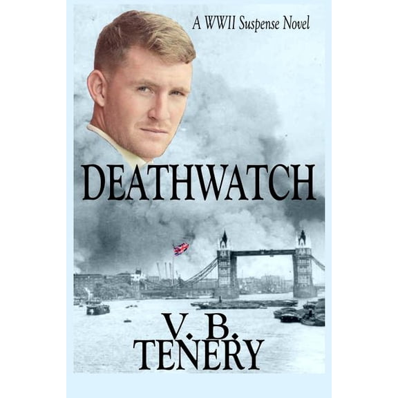Deathwatch: A WWII Suspense Novel