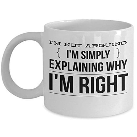 Debate 11 oz Coffee Mug - I'm Right White Ceramic Gift