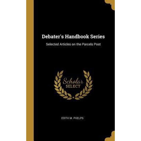Debater's Handbook Series: Selected Articles on the Parcels Post Hardcover