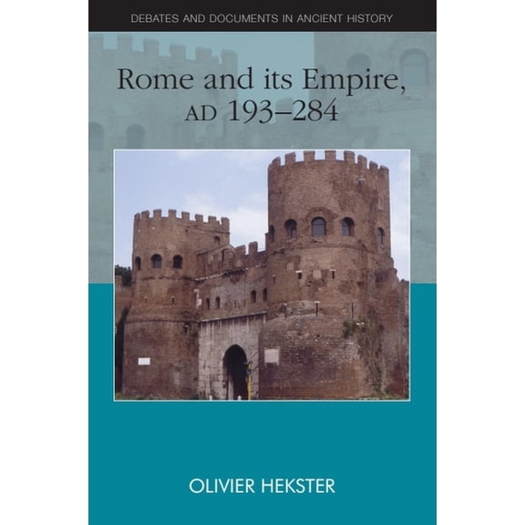 Debates and Documents in Ancient History Rome and Its Empire, AD 193-284, (Paperback)