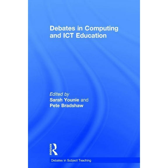 Debates in Subject Teaching Debates in Computing and ICT Education, (Hardcover)