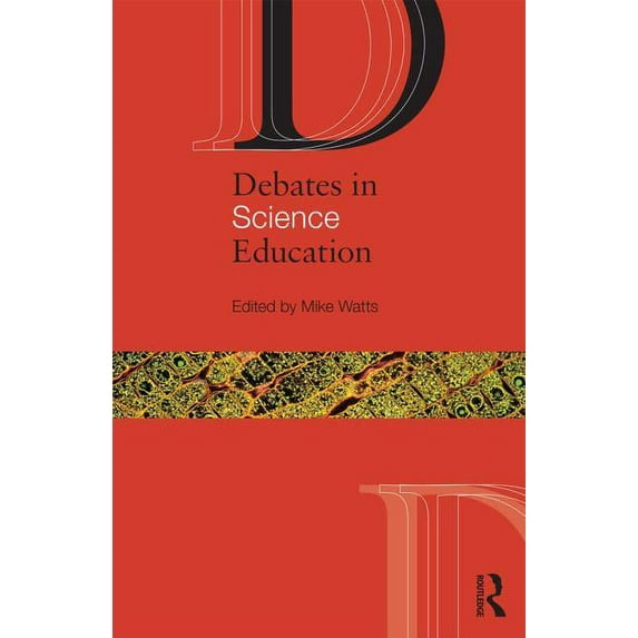 Debates in Subject Teaching Debates in Science Education, (Paperback)