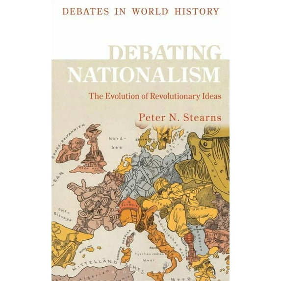 Debates in World History Debating Nationalism: The Global Spread of Nations, (Paperback)