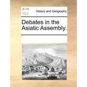 Debates in the Asiatic Assembly. Paperback