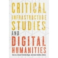 thumbnail image 1 of Debates in the Digital Humanities Critical Infrastructure Studies and Digital Humanities, (Paperback), 1 of 1