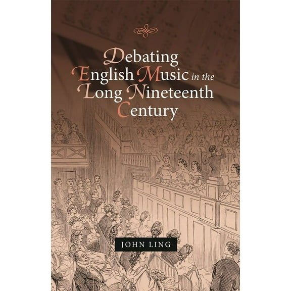 Debating English Music in the Long Nineteenth Century, (Hardcover)