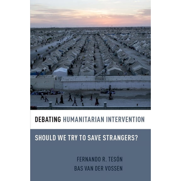 Debating Ethics Debating Humanitarian Intervention: Should We Try to Save Strangers?, (Paperback)