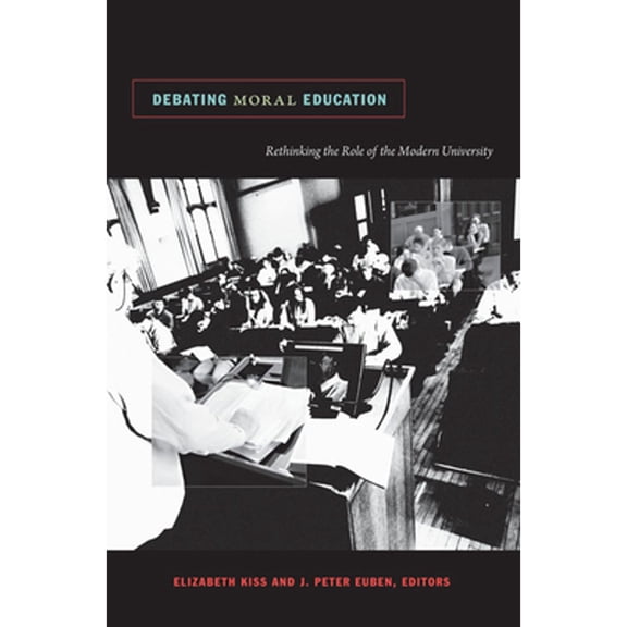 Pre-Owned Debating Moral Education: Rethinking the Role of the Modern University Paperback