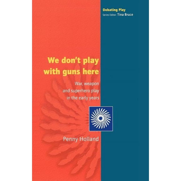 Debating Play We Don't Play with Guns Here, (Paperback)