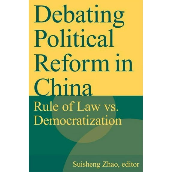 Debating Political Reform in China: Rule of Law vs. Democratization, (Paperback)
