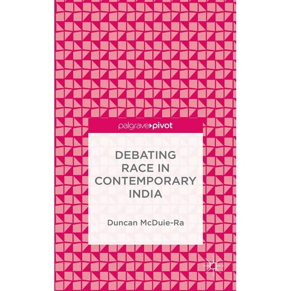 Debating Race in Contemporary India, (Hardcover)