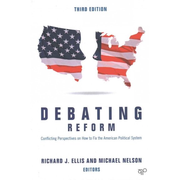 Pre-Owned Debating Reform; Conflicting Perspectives on How to Fix the American Political System; Third Edition