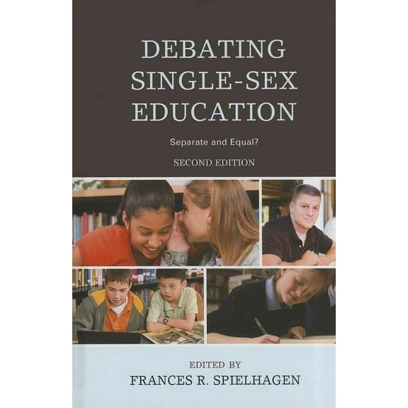 Debating Single-Sex Education : Separate and Equal? (Edition 2) (Hardcover)