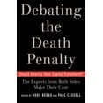 thumbnail image 1 of Debating the Death Penalty: Should America Have Capital Punishment? the Experts on Both Sides Make Their Best Case, (Paperback), 1 of 1