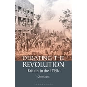 Debating the Revolution Britain in the 1790s, Paperback