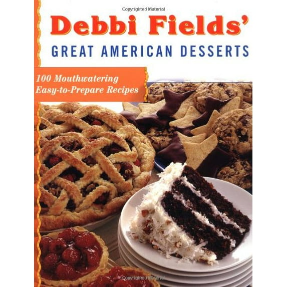 Pre-Owned Debbi Fields' Great American Desserts: 100 Mouthwatering Easy-To-Prepare Recipes (Paperback) 0743202058 9780743202053