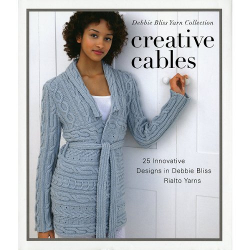 Pre-Owned Creative Cables: 25 Innovative Designs in Debbie Bliss Rialto Yarns (Hardcover) 1936096587 9781936096589