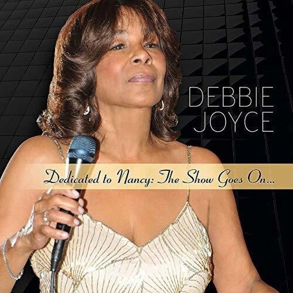 Debbie Joyce - Dedicated To Nancy: The Show Goes On - Music & Performance - CD