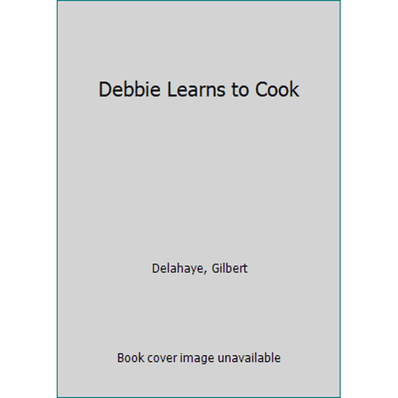 Pre-Owned Debbie Learns to Cook (Paperback) 0861630173 9780861630172