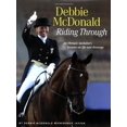 thumbnail image 1 of Pre-Owned Debbie McDonald Riding Through: An Olympic Medalist's Lessons on Life and Dressage (Paperback) 1929164351 9781929164356, 1 of 1