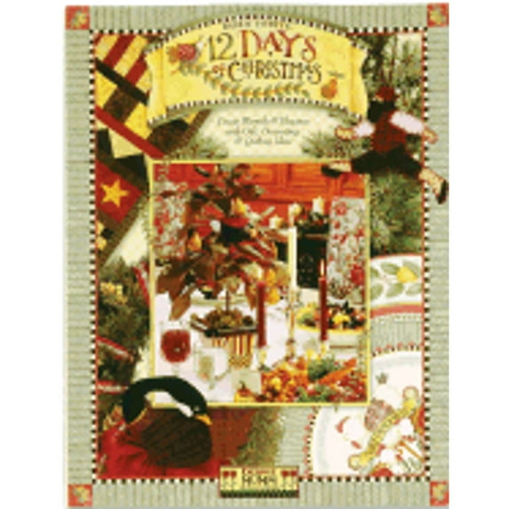 Debbie Mumm's 12 Days of Christmas: Create Warmth and Elegance with Gift, Decorating and Quilting (Paperback) by Debbie Mumm
