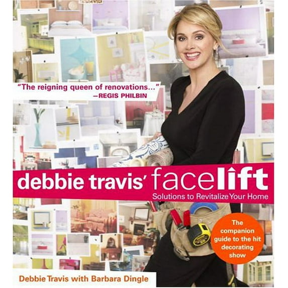 Pre-Owned Debbie Travis' Facelift: Solutions to Revitalize Your Home (Paperback) 140008153X 9781400081530