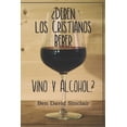 thumbnail image 1 of Â¿Deben Los Cristianos Beber Vino Y Alcohol?, (Paperback), 1 of 1