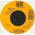 thumbnail image 1 of Deborah Allen - If You're Not Gonna Love Me - 7", 1 of 1