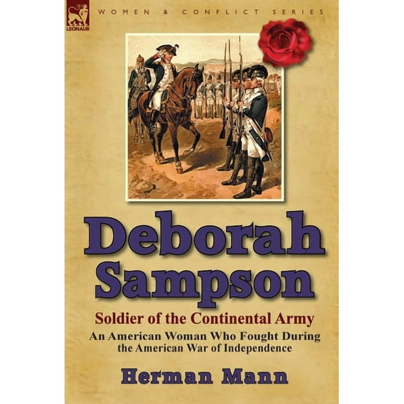Deborah Sampson, Soldier of the Continental Army: An American Woman Who Fought During the American War of Independence, (Hardcover)