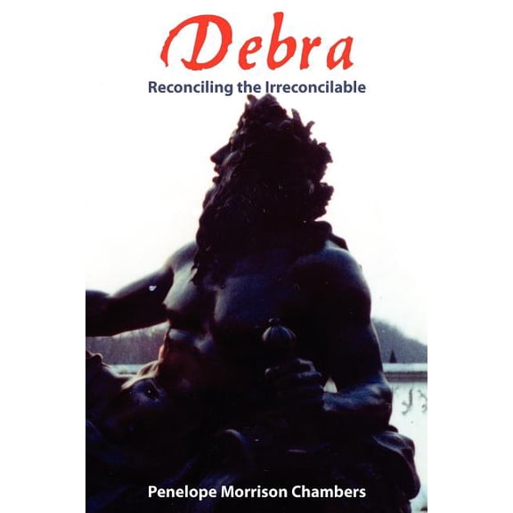 Debra: Reconciling the Irreconcilable, (Paperback)