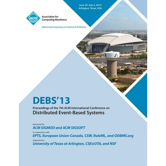 Debs 13 Proceedings of the 7th ACM International Conference on Distributed Event-Based Systems (Paperback)