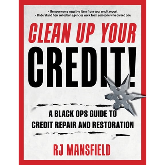 Pre-Owned Clean Up Your Credit!: A Black Ops Guide to Credit Repair and Restoration Paperback