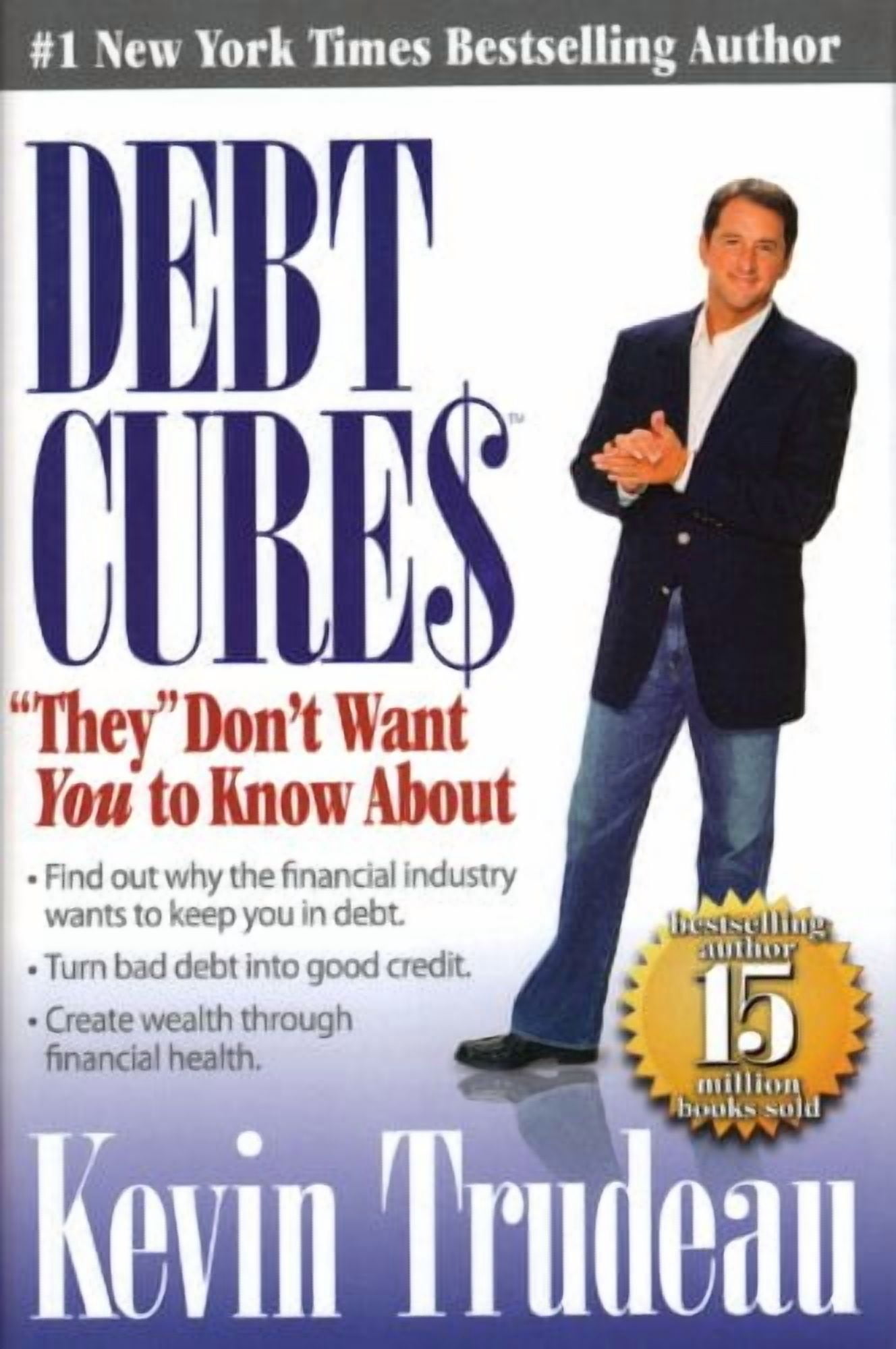 Debt Cures They Don't Want You to Know about (Hardcover) by Kevin Trudeau - Walmart.com