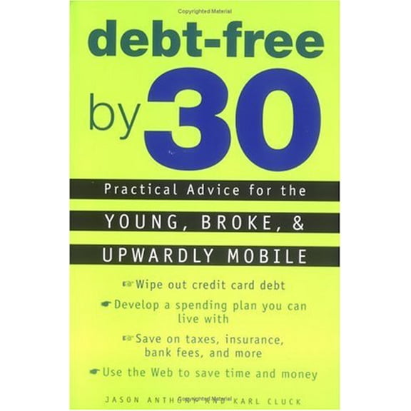Pre-Owned Debt-Free by 30: Practical Advice for the Young, Broke, and Upwardly Mobile (Paperback) 0452282136 9780452282131