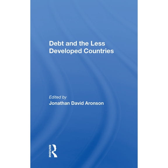 Debt and the Less Developed Countries, (Hardcover)