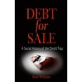 thumbnail image 1 of Debt for Sale: A Social History of the Credit Trap, (Paperback), 1 of 1
