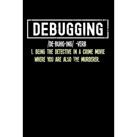 Debugging: 120 Pages I 6x9 I Graph Paper 4x4 I Funny Software Engineering, Coder & Hacker Gifts (Paperback)