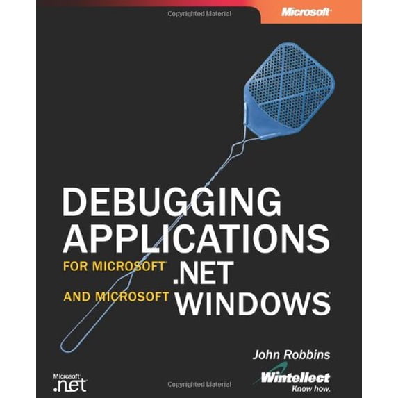 Pre-Owned Debugging Applications for Microsoft® .NET and Microsoft Windows® (Pro-Developer) Paperback