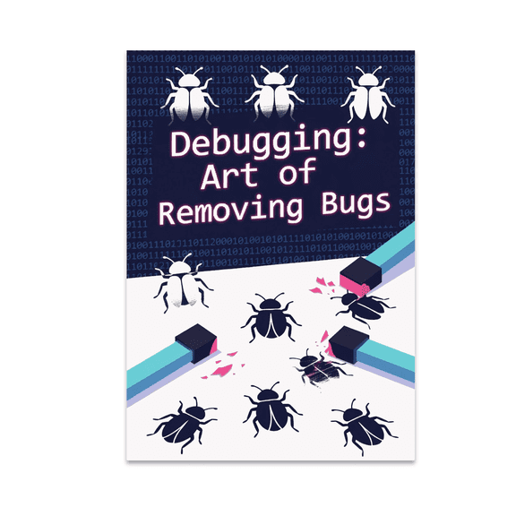 Debugging: Art of Removing Bugs - Tech Humor Enthusiast - 13x19 Poster Print