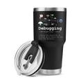 thumbnail image 1 of Debugging Definition Computer Programmer Coder Vacuum Insulated Tumbler 30oz, 1 of 8