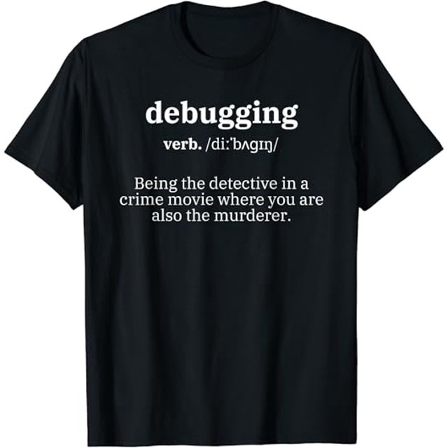 Debugging Definition Computer Science Programmer & Coding TShirt