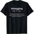 Debugging Definition Computer Science Programmer & Coding TShirt