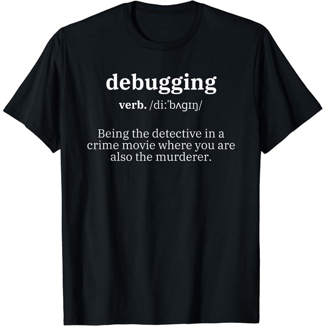 Debugging Definition Computer Science Programmer & Coding TShirt