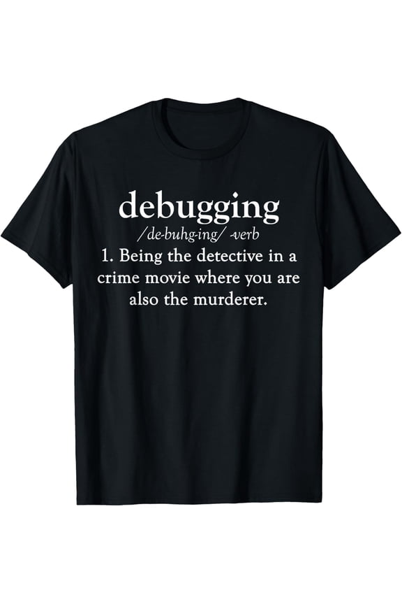 Debugging Definition T-Shirt | Funny Coding Programming Tee T-Shirt