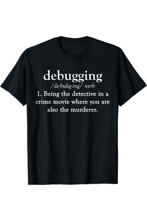 Debugging Definition T-Shirt | Funny Coding Programming Tee